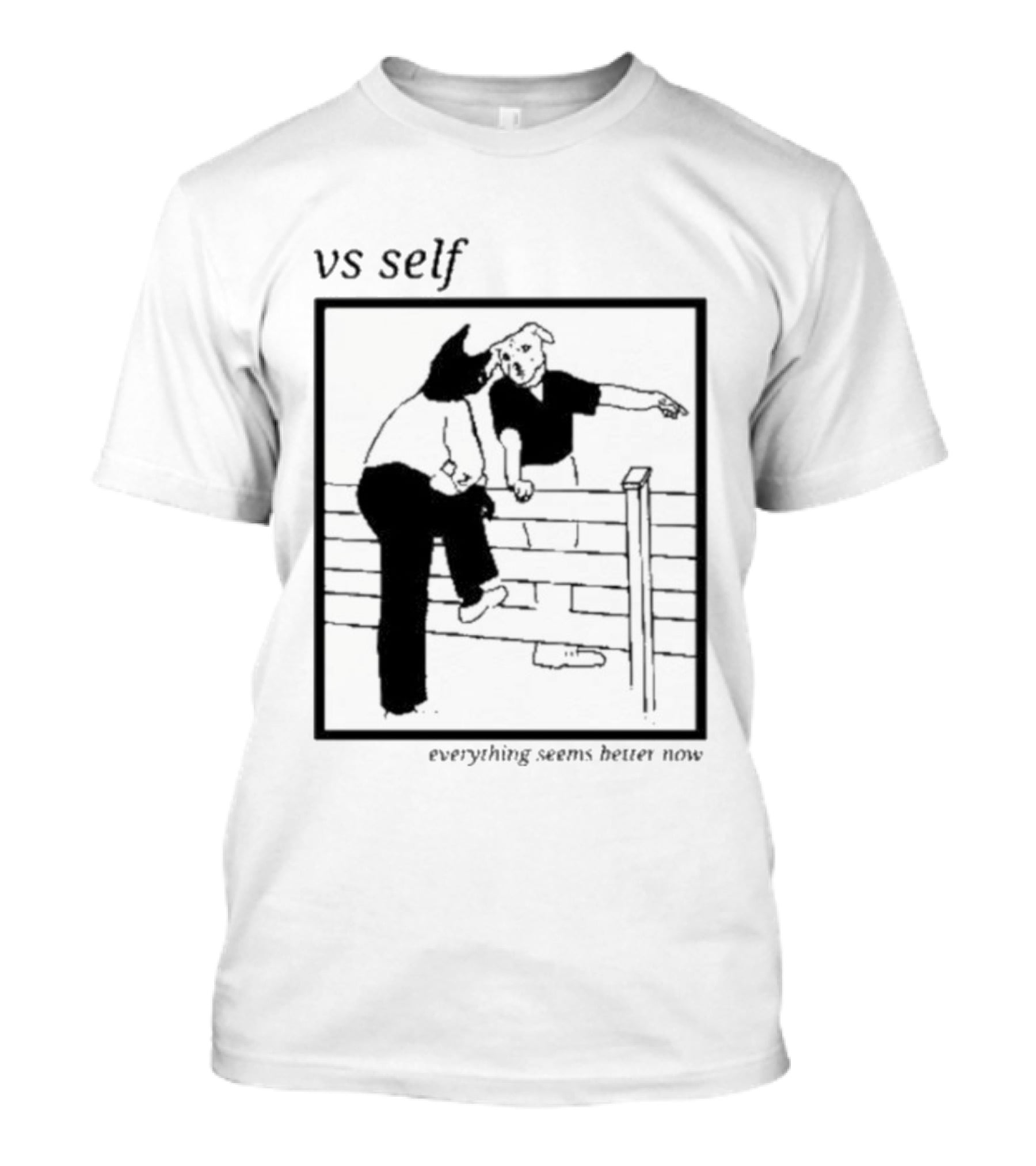 Vs Self Everything Seems Better Now Dog Fence Comic T-Shirt