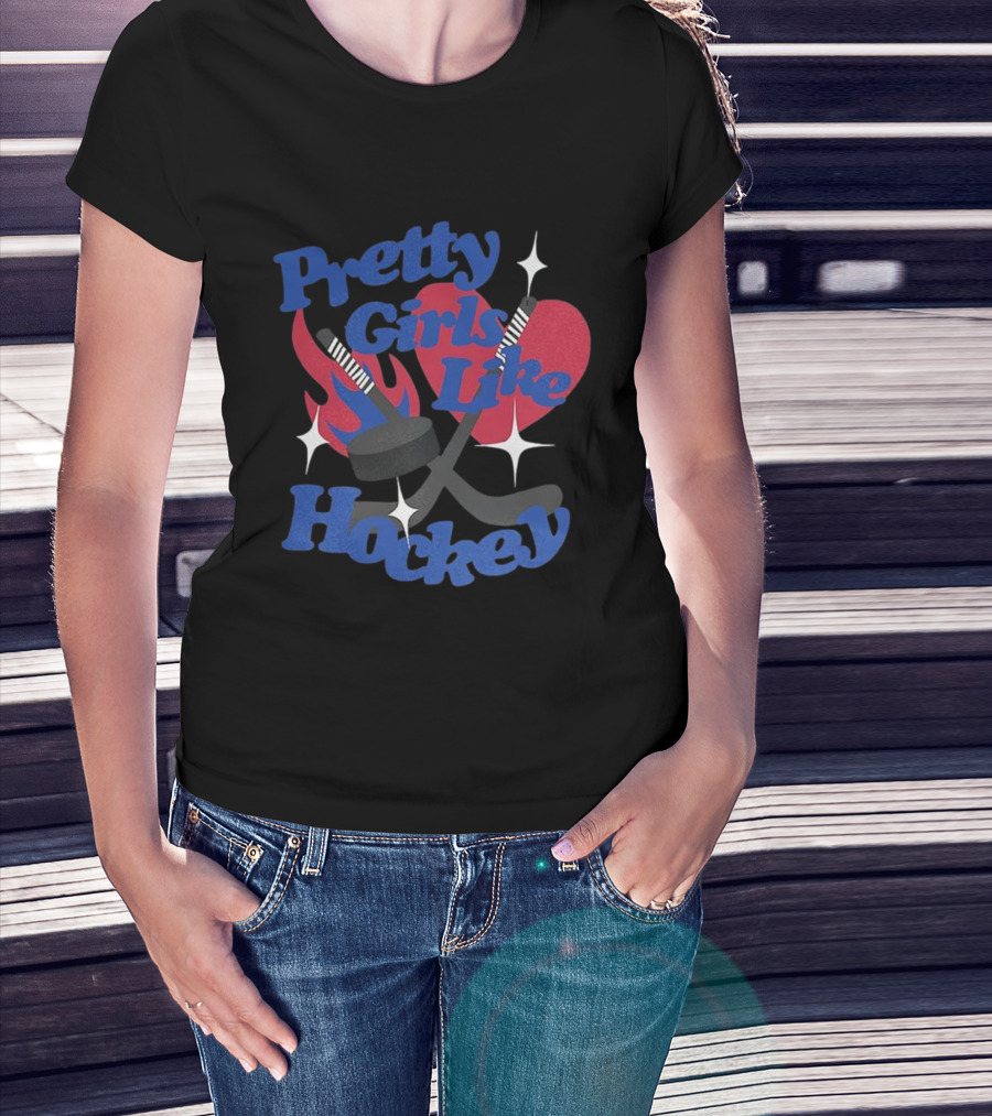 Pretty Girls Like Hockey Sticks And Pucks With Heart And Flames T-Shirt