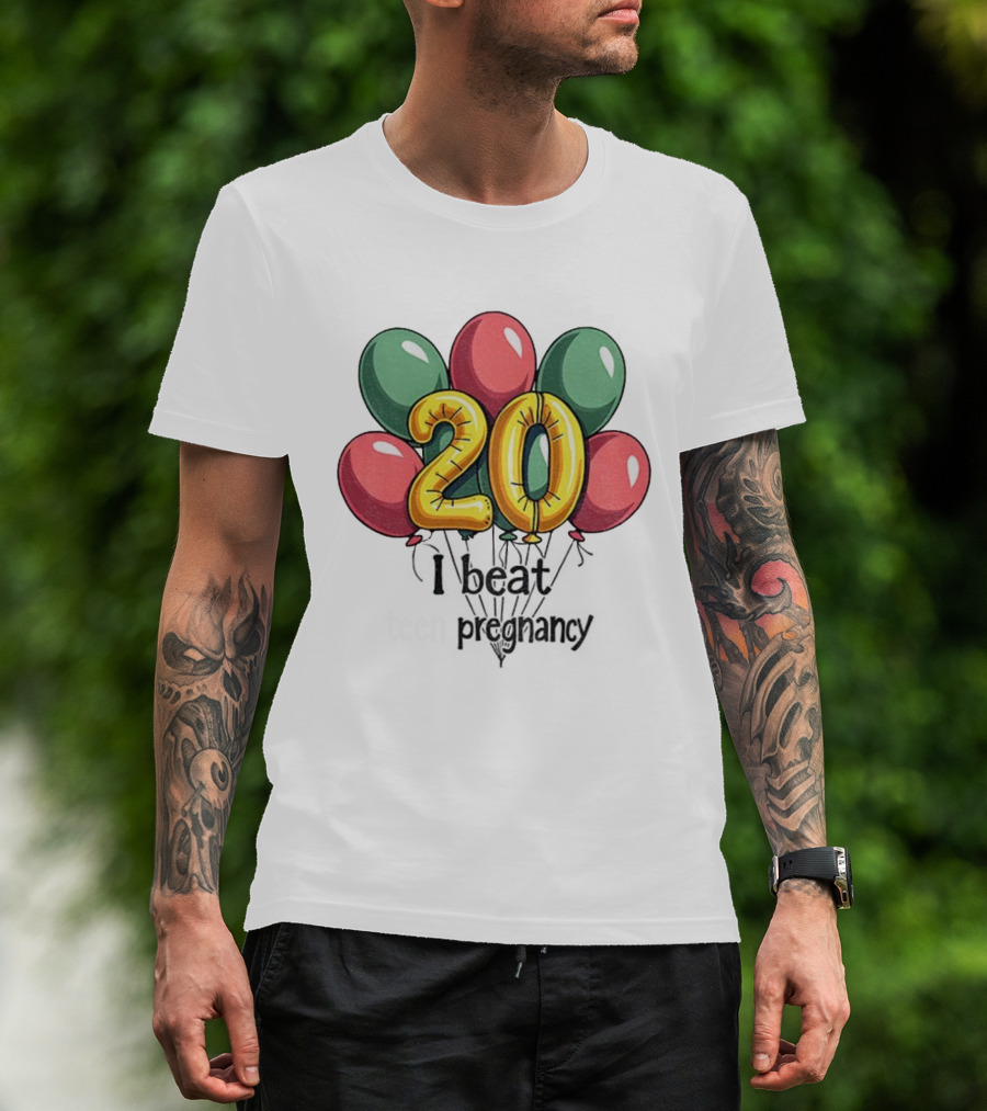 20th Birthday I Beat Teen Pregnancy Balloon Celebration T-Shirt