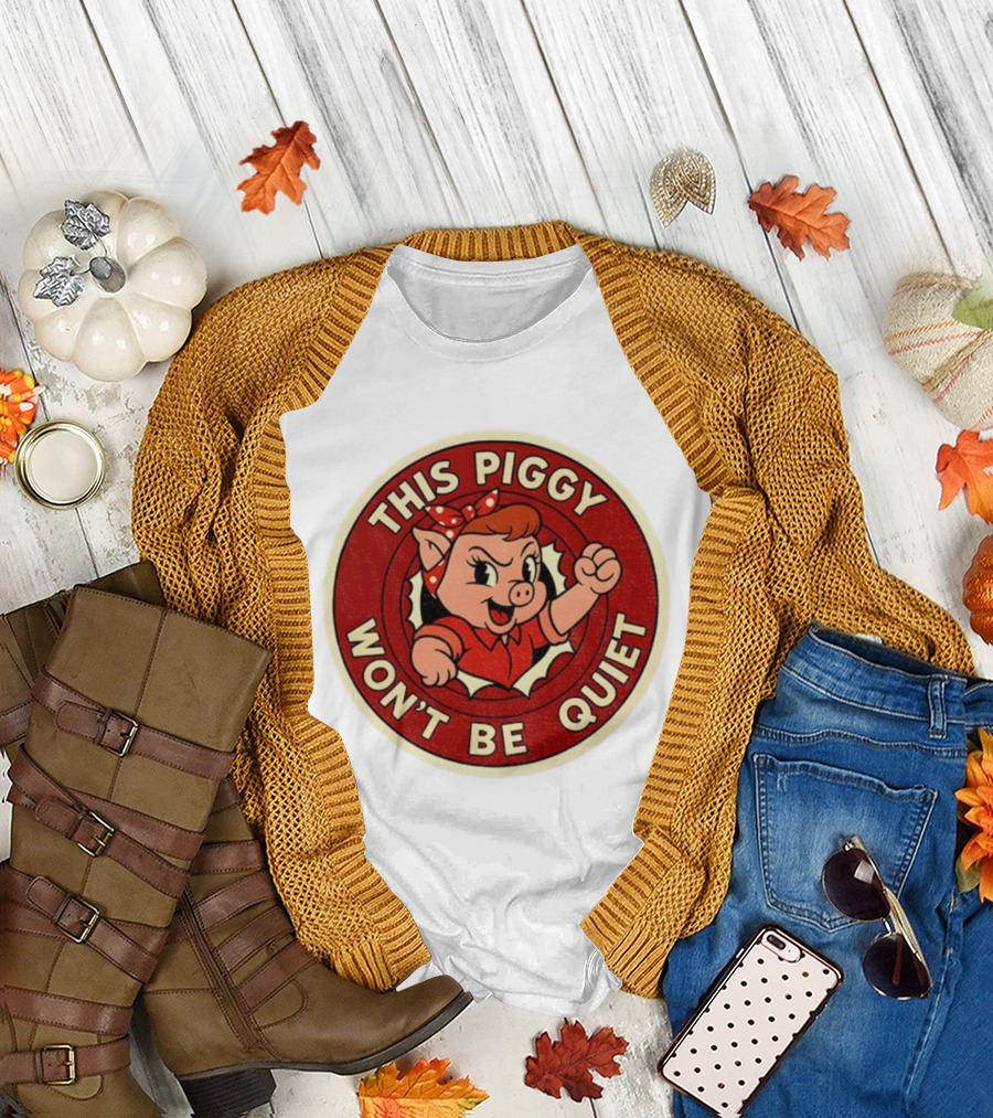 This Piggy Won’t Be Quiet Anti Trump Resistance Freedom of Press T-Shirt