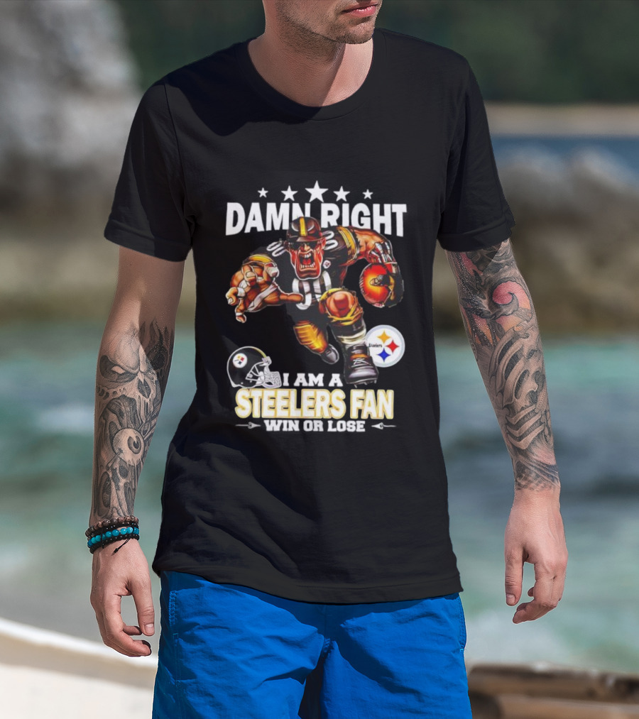 Mascot Damn Right Pittsburgh Steelers Fan Win Or Lose Football Passion T-Shirt