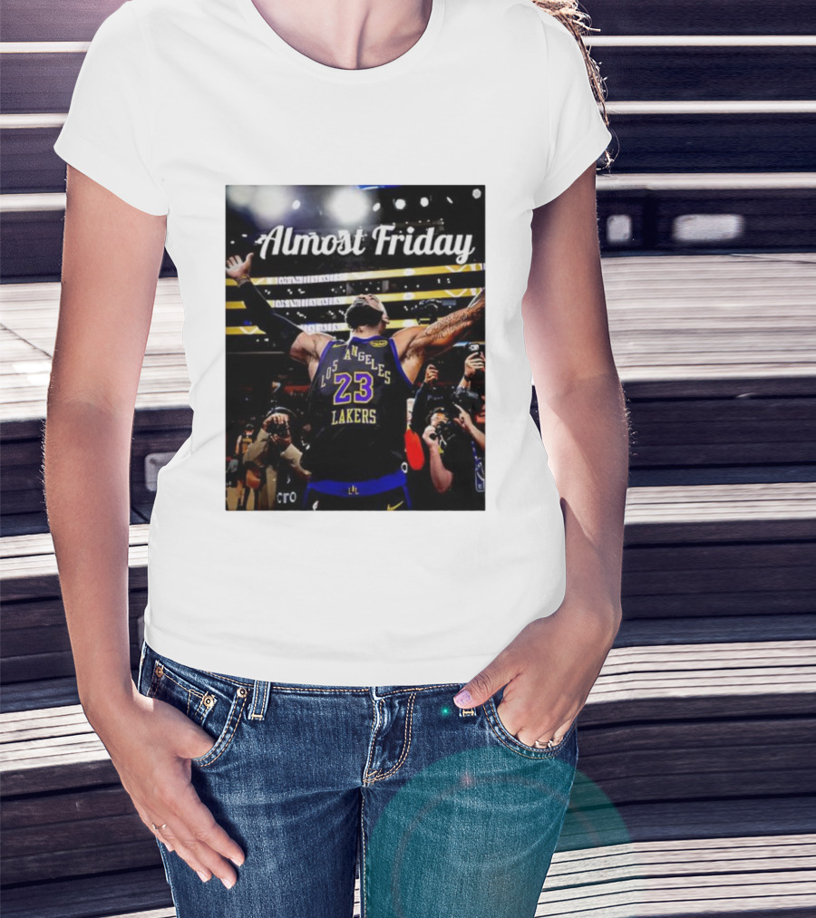 Almost Friday LeBron James Los Angeles Lakers 23 Celebration T-Shirt