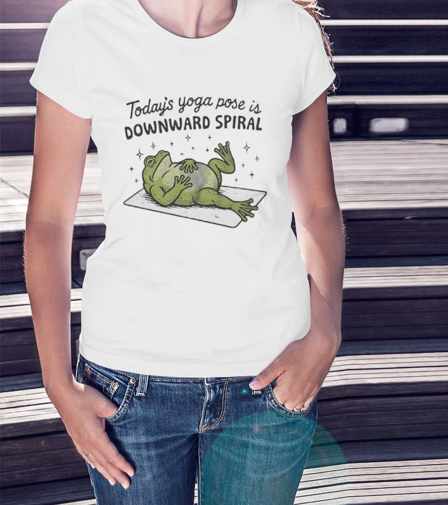 Frog Today's Yoga Pose Is Downward Spiral Funny Quote T-Shirt