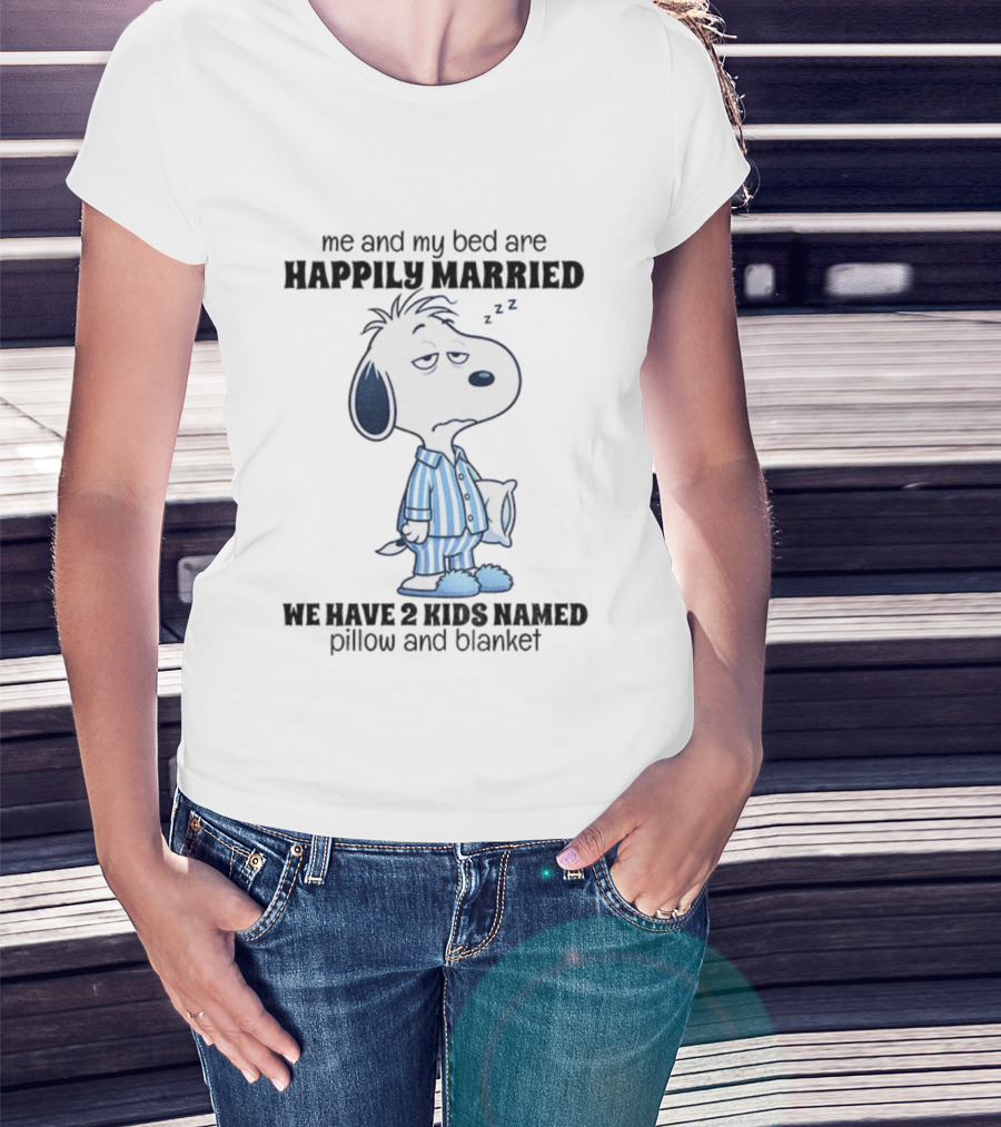 Snoopy Me And My Bed Happily Married ZZ We Have 2 Kids Named Pillow And Blanket T-Shirt