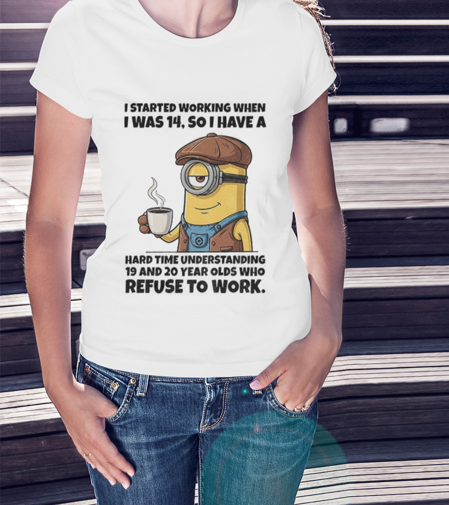 Minion I Started Working When I Was 14 So I Have A Hard Time Understanding 19 And 20 Year Coffee Character Style T-Shirt