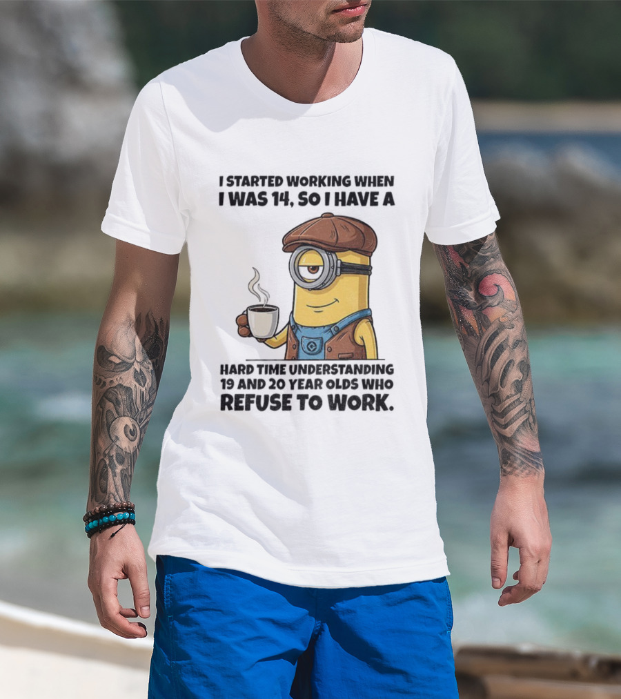 Minion I Started Working When I Was 14 So I Have A Hard Time Understanding 19 And 20 Year Coffee Character Style T-Shirt