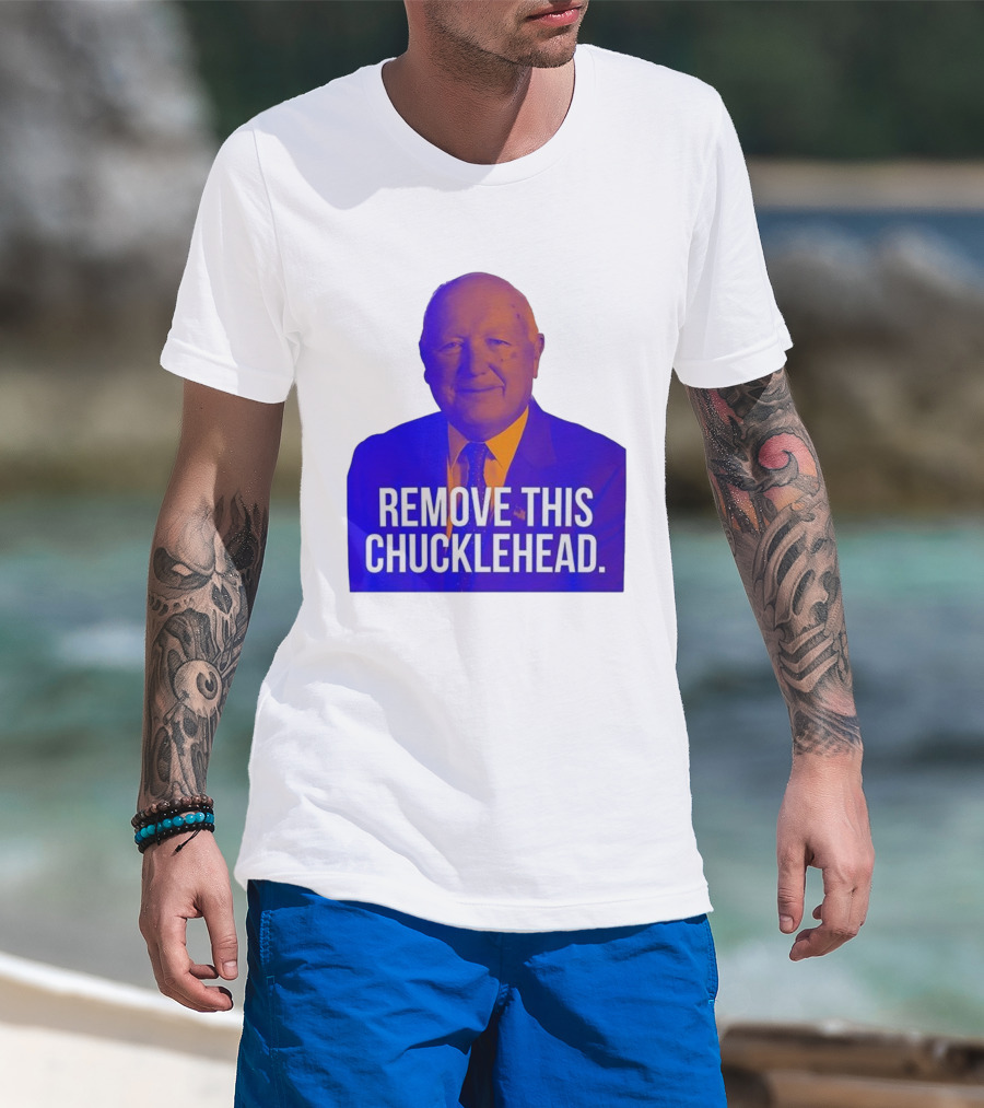 Remove This Chucklehead Political Satire Statement T-Shirt