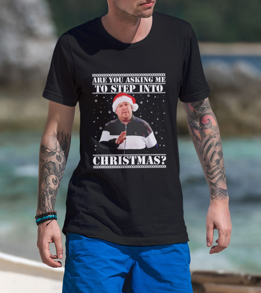Are You Asking Me To Step Into Christmas Smithy Nessa Xmas Santa Hat T-Shirt