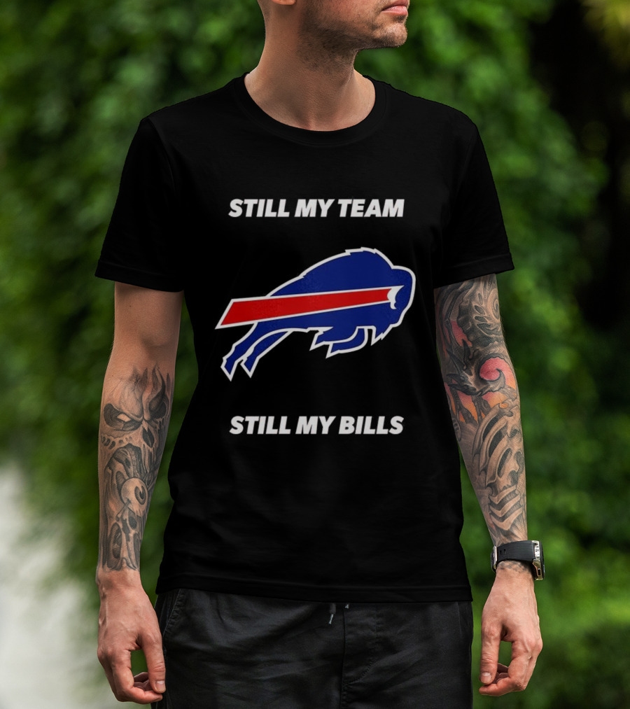 Still My Team Still My Bills Buffalo Bulls T-Shirt