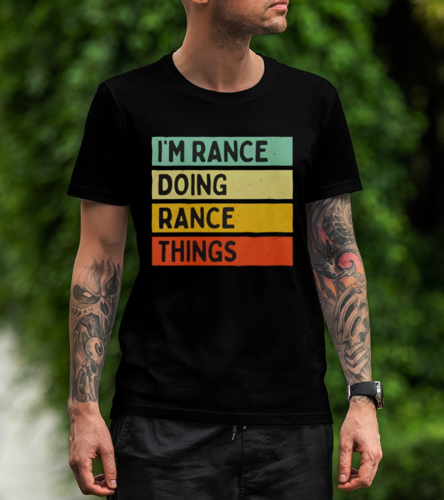 I'm Rance Doing Rance Things Vintage Retro Style T-Shirt