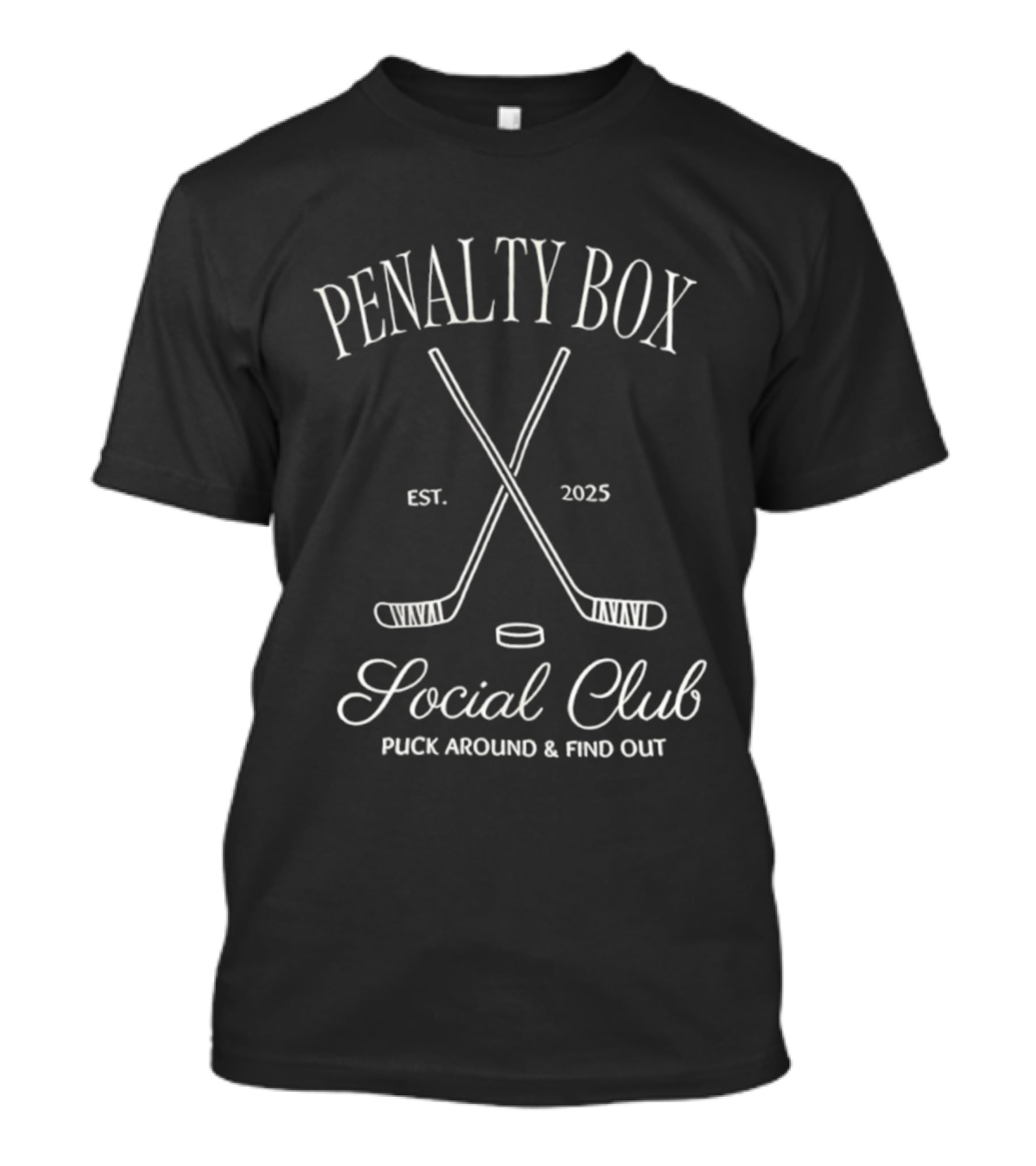 Penalty Box Social Club Puck Around And Find Out Est. 2023 Hockey T-Shirt