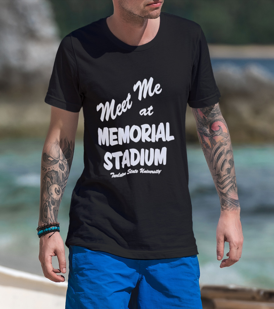 Meet Me At Memorial Stadium Tarleton State University T-Shirt