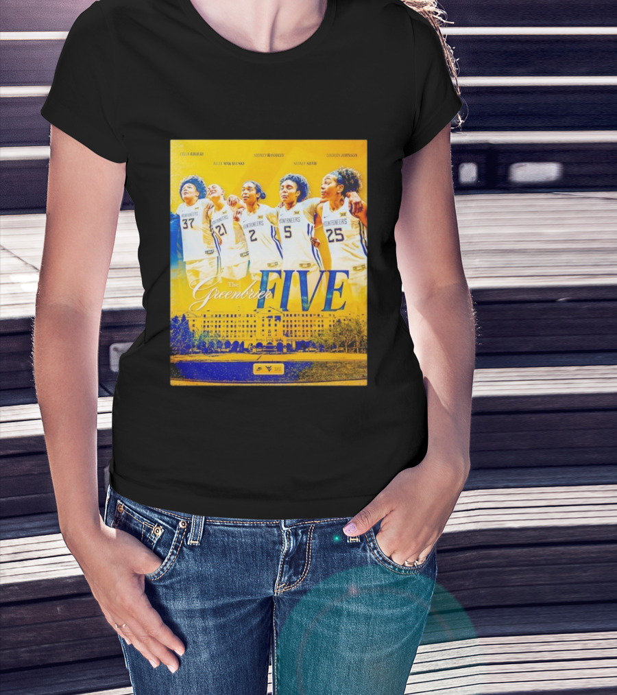 West Virginia Mountaineers Women's Basketball The Greenbrier Five Celia Raleigh Riley Makalinsky Sidney Woodley Sydney Shaw Logan Johnson T-Shirt