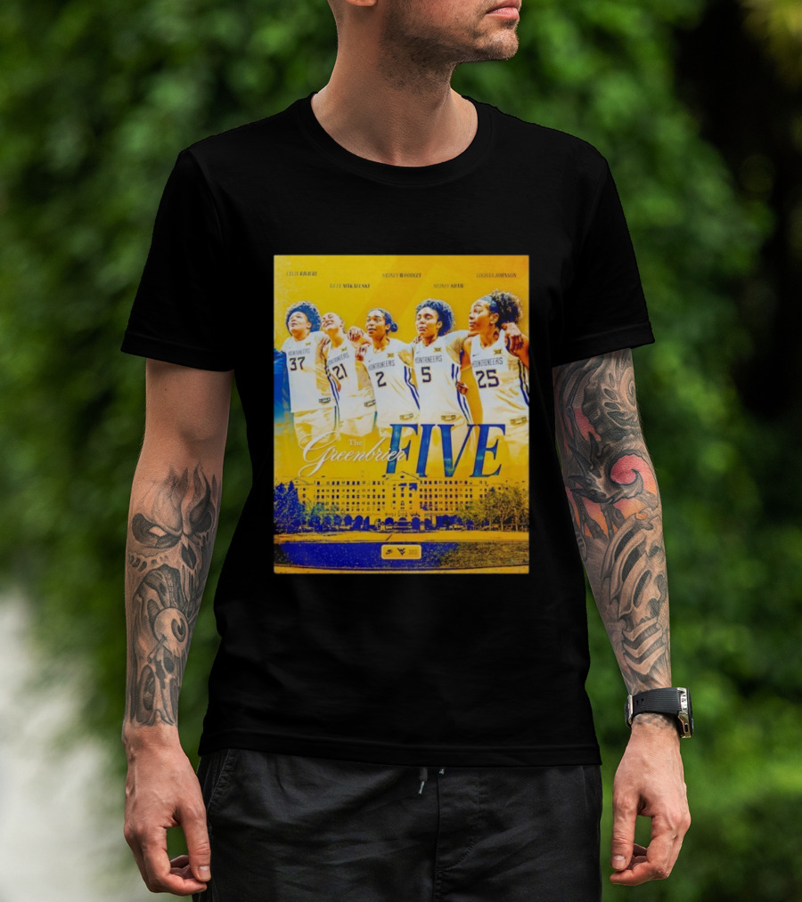 West Virginia Mountaineers Women's Basketball The Greenbrier Five Celia Raleigh Riley Makalinsky Sidney Woodley Sydney Shaw Logan Johnson T-Shirt
