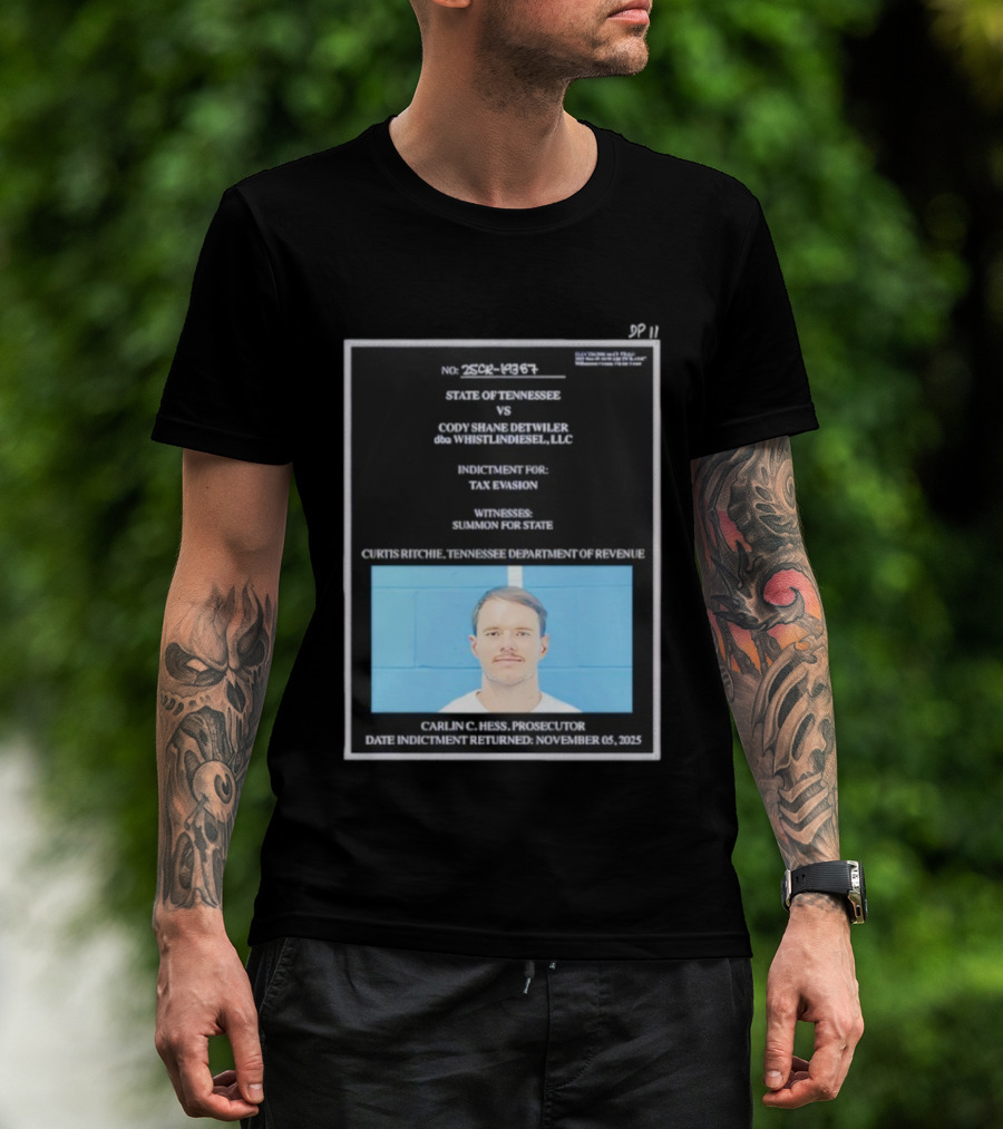 State Of Tennessee Vs Cody Shane Detwiler WhistlinDiesel Tax Evasion Indictment T-Shirt