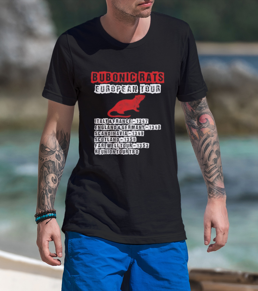 Bubonic Rats European Tour France England Germany Scotland Bristol 135 T-Shirt