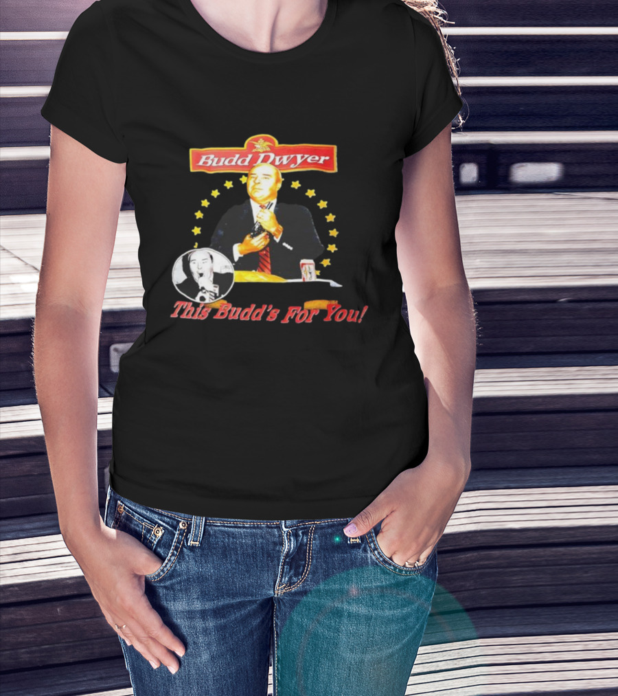 Budd Dwyer This Budd’s For You Can And Stars T-Shirt