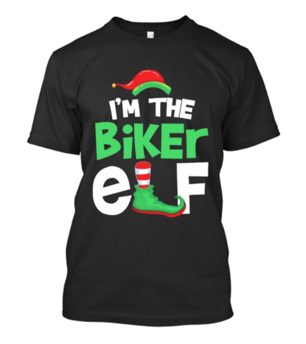 I'm The Biker Elf Christmas Family Matching T-Shirt