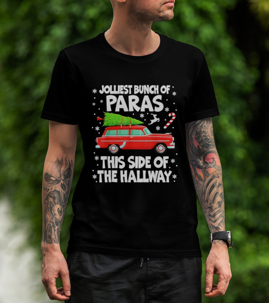 Jolliest Bunch Of Paras This Side Of The Hallway Christmas Red Car With Tree Candy Cane Snowflakes T-Shirt