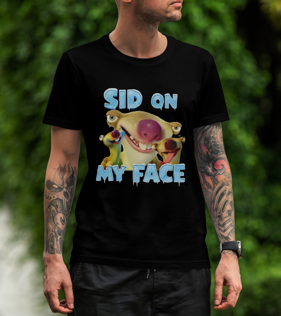Sid On My Face Ice Age Characters Fun Design T-Shirt