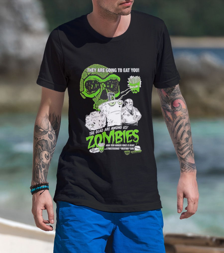 They Are Going To Eat You The Dead Are Among Us Aqua Teen Hunger Force Zombies T-Shirt