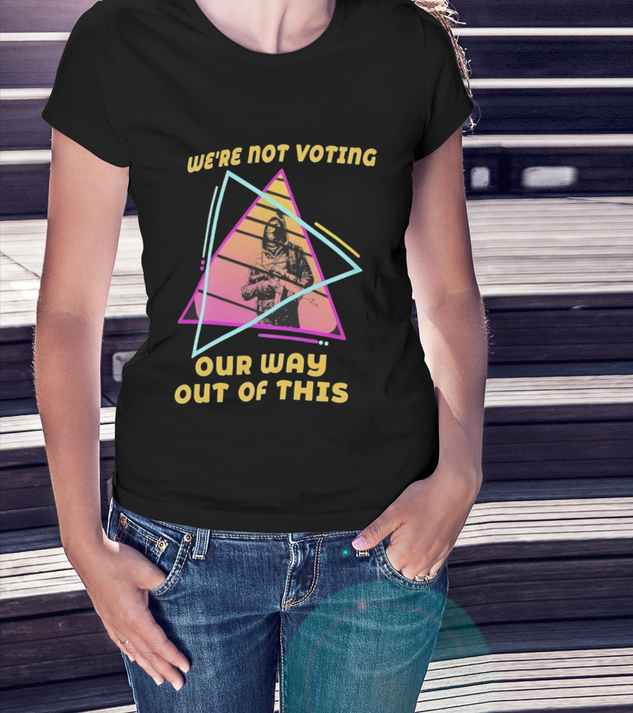 We’re Not Voting Our Way Out Of This Retro Triangle Soldier 80s Style T-Shirt