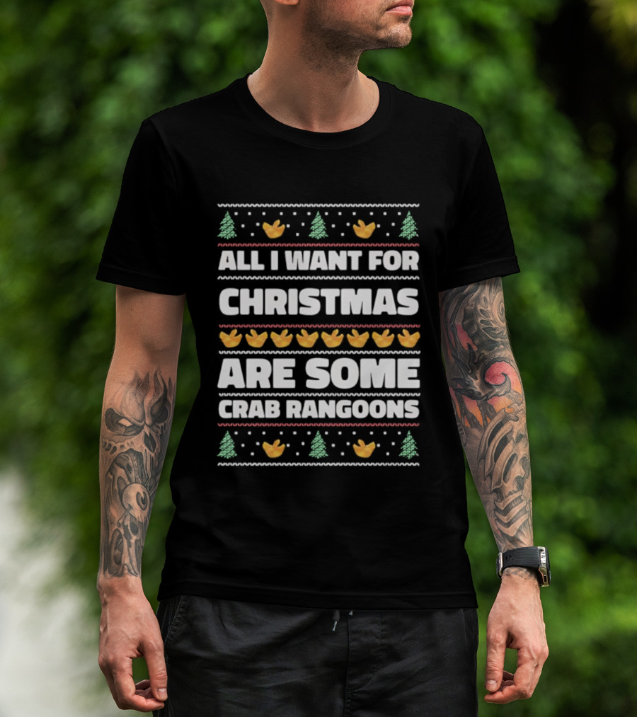 All I Want For Christmas Are Some Crab Rangoons Festive Holiday Humor T-Shirt