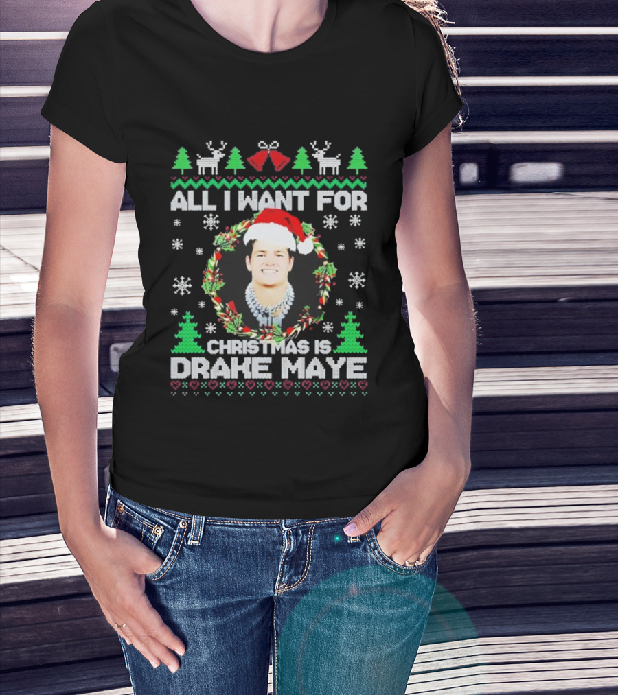 All I Want For Christmas Is Drake Maye Ugly Sweater Santa Hat Snowflakes Trees And Reindeer T-Shirt