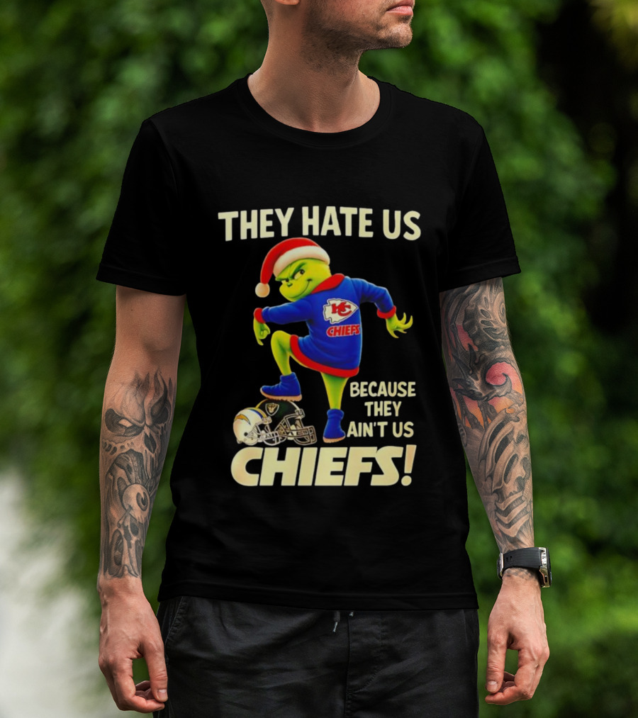 They Hate Us Because They Ain't Us Grinch Santa Hat Chiefs T-Shirt