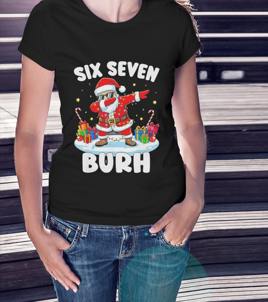 Santa Claus Dabbing Six Seven Burh Christmas Funny T-Shirt