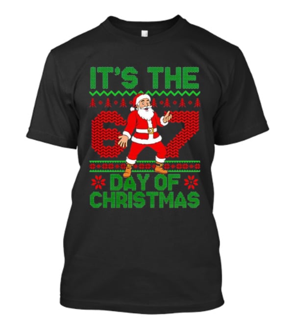 It's The 67 Day Of Christmas Santa Holiday Sweater Style T-Shirt
