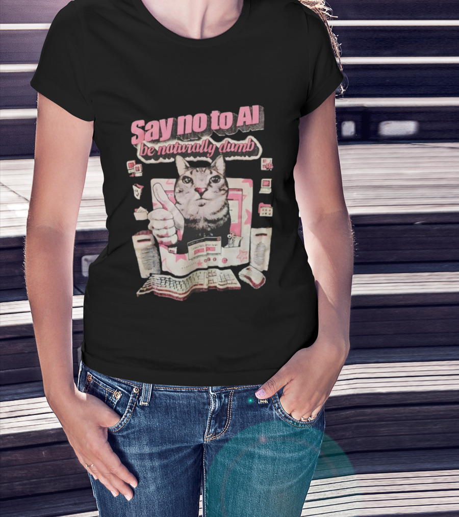 Say No To AI Be Naturally Dumb Cat With Computer And Thumbs Up T-Shirt