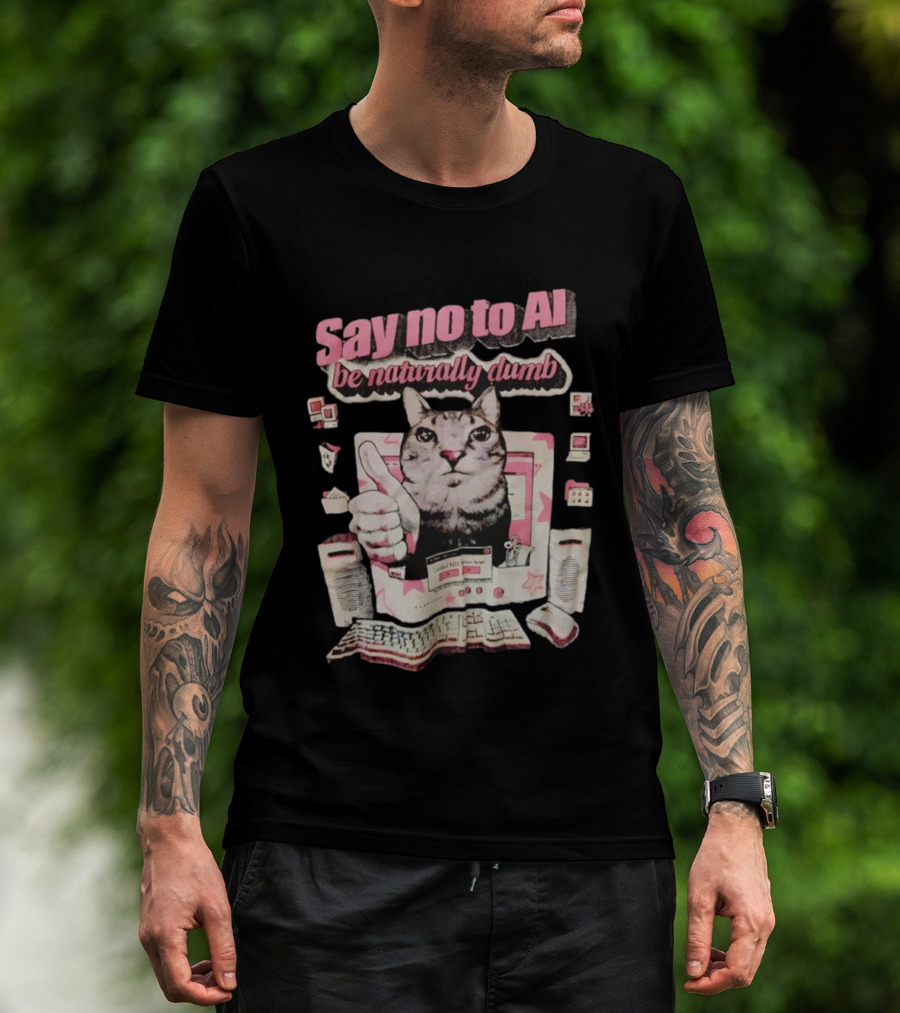 Say No To AI Be Naturally Dumb Cat With Computer And Thumbs Up T-Shirt