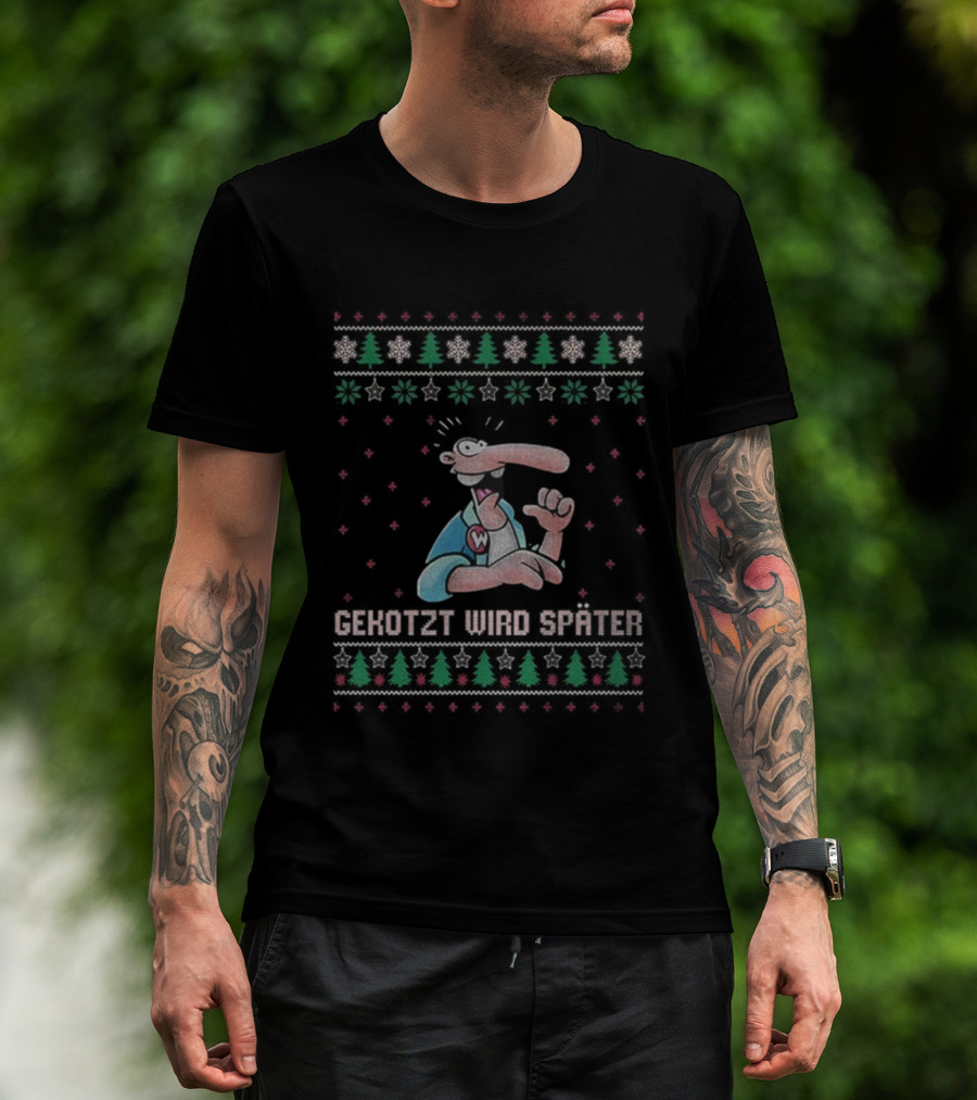 Weird Christmas Ugly W Becher Gekotzt Wird Spater T-Shirt