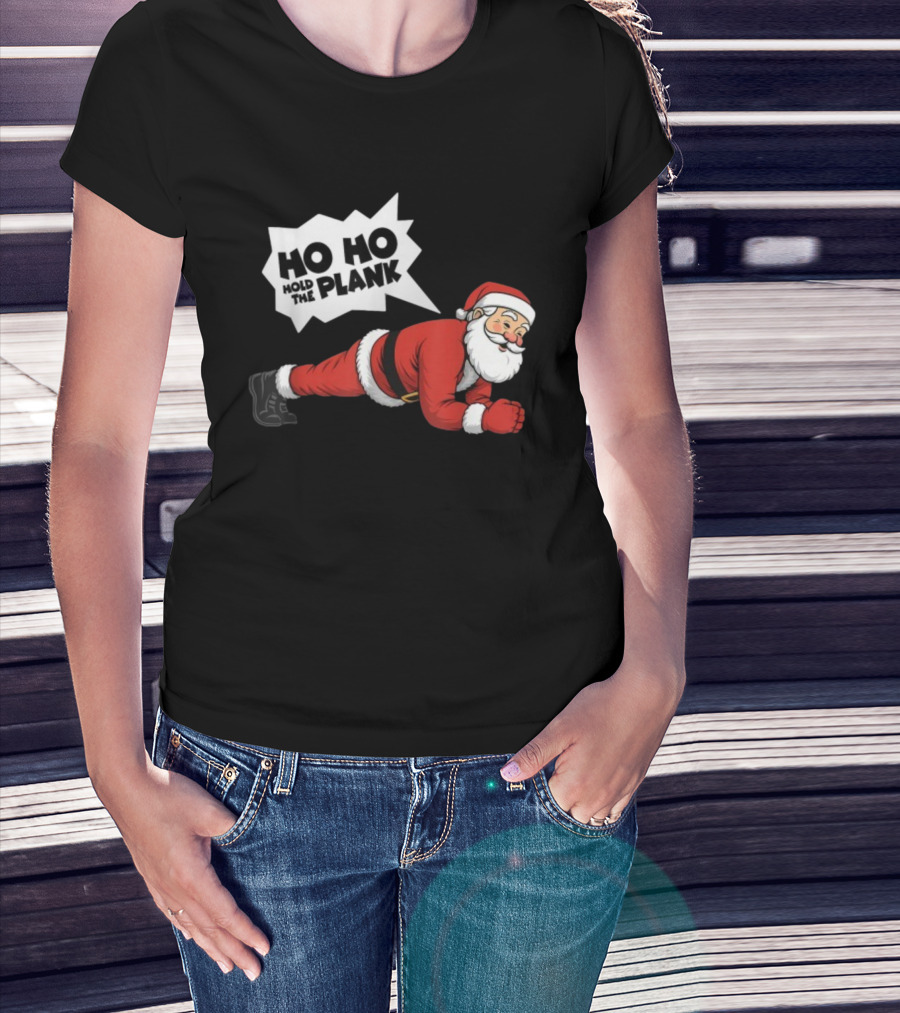 Santa Planking Ho Ho Hold The Plank Christmas T-Shirt