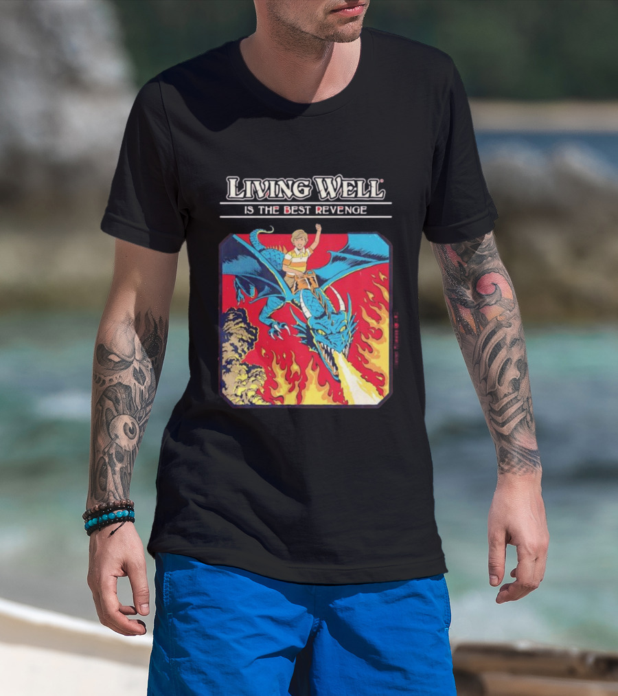 Living Well Is The Best Revenge Dragon Rider Adventure T-Shirt