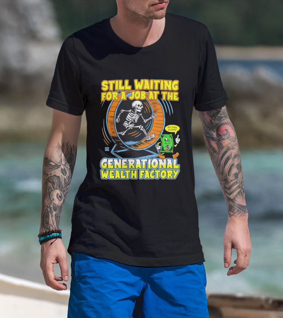 Still Waiting For A Job At The Generational Wealth Factory Skeleton Hamster Wheel T-Shirt