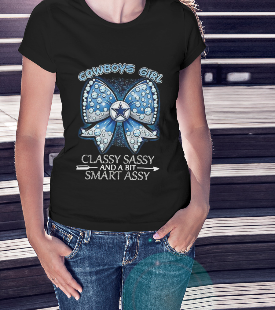 Cowboys Girl Classy Sassy And A Bit Smart Assy Bow And Star Design T-Shirt