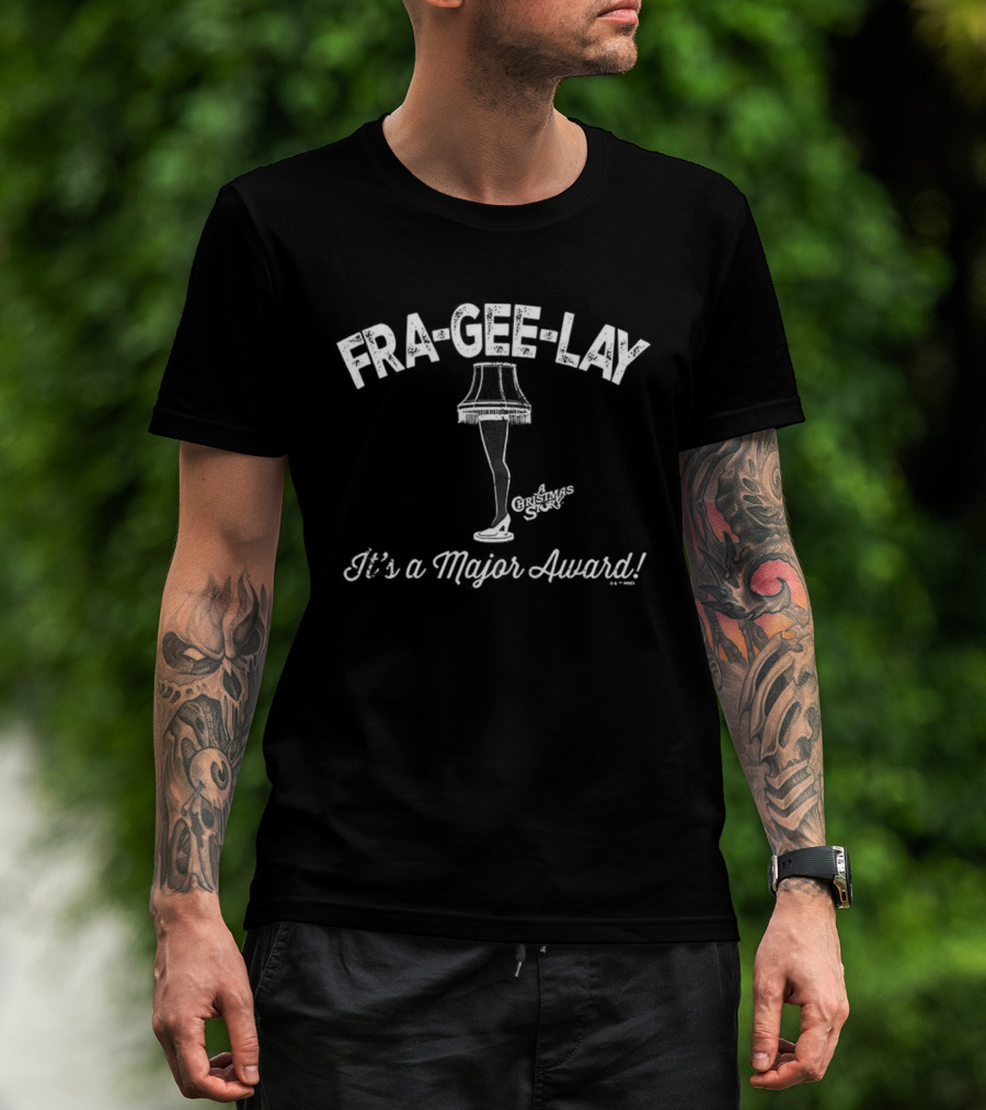 Fra-Gee-Lay Leg Lamp It's A Major Award Christmas T-Shirt