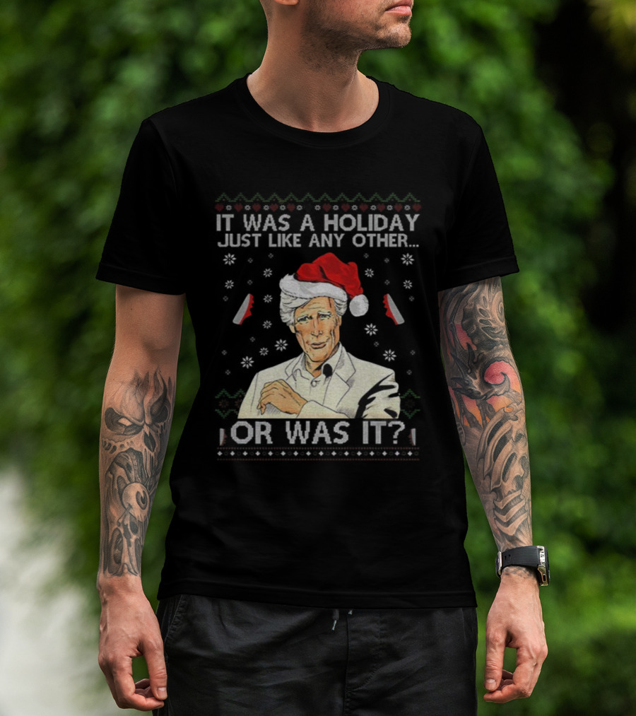 Keith Morrison It Was A Holiday Just Like Any Other Or Was It Merry Christmas Santa Hat Snowflakes T-Shirt