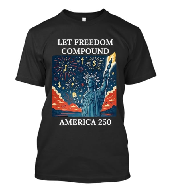 Let Freedom Compound Fireworks Statue America 250 Celebration T-Shirt