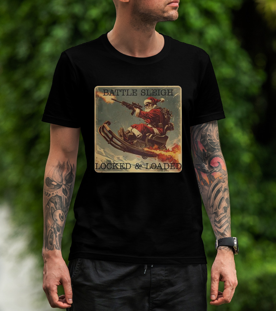 Battle Sleigh Santa Locked And Loaded Christmas T-Shirt