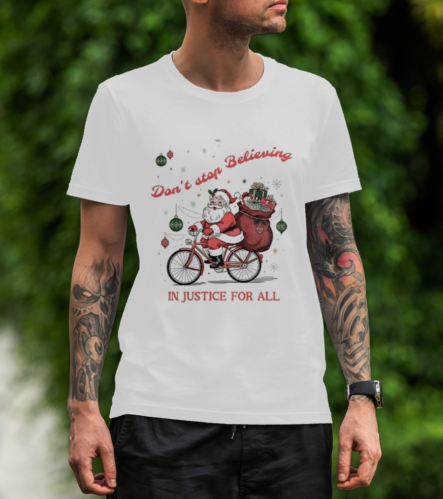 Santa Claus Don't Stop Believing In Justice For All Christmas Bike T-Shirt
