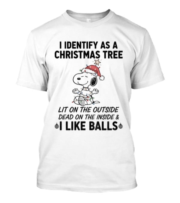 Snoopy Christmas Tree Lit On The Outside Dead On The Inside I Like Balls T-Shirt