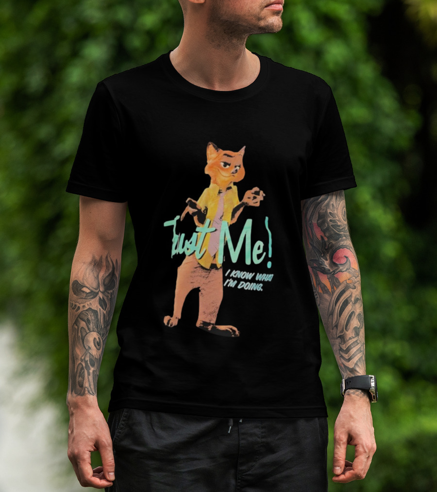 Nick Wilde Fox Trust Me I Know What I’m Doing Zootopia Confidence Meme T-Shirt
