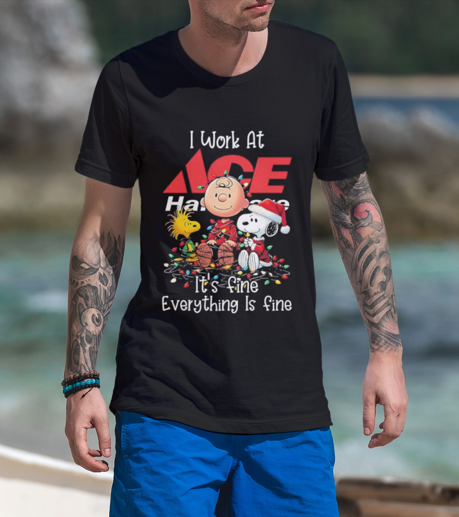 Peanuts Characters Christmas Lights I Work At Ace Hardware It's Fine Everything Is Fine T-Shirt