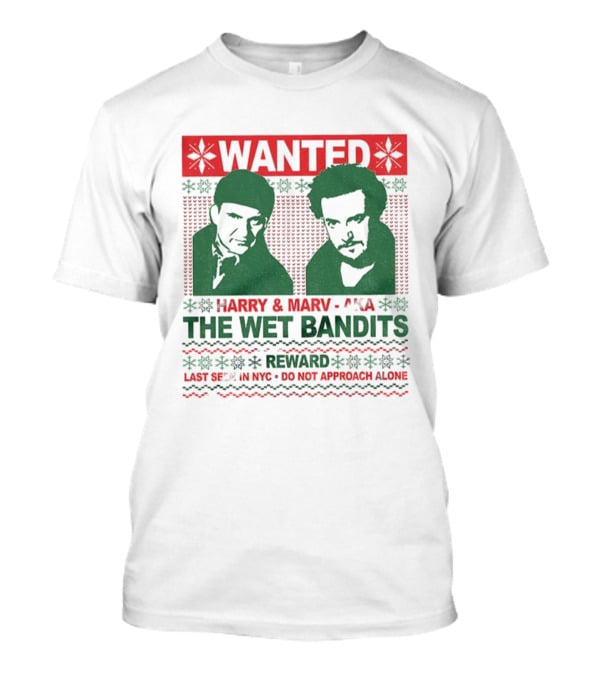 WANTED Harry And Marv AKA The Wet Bandits Reward Last Seen In NYC Do Not Approach Alone T-Shirt