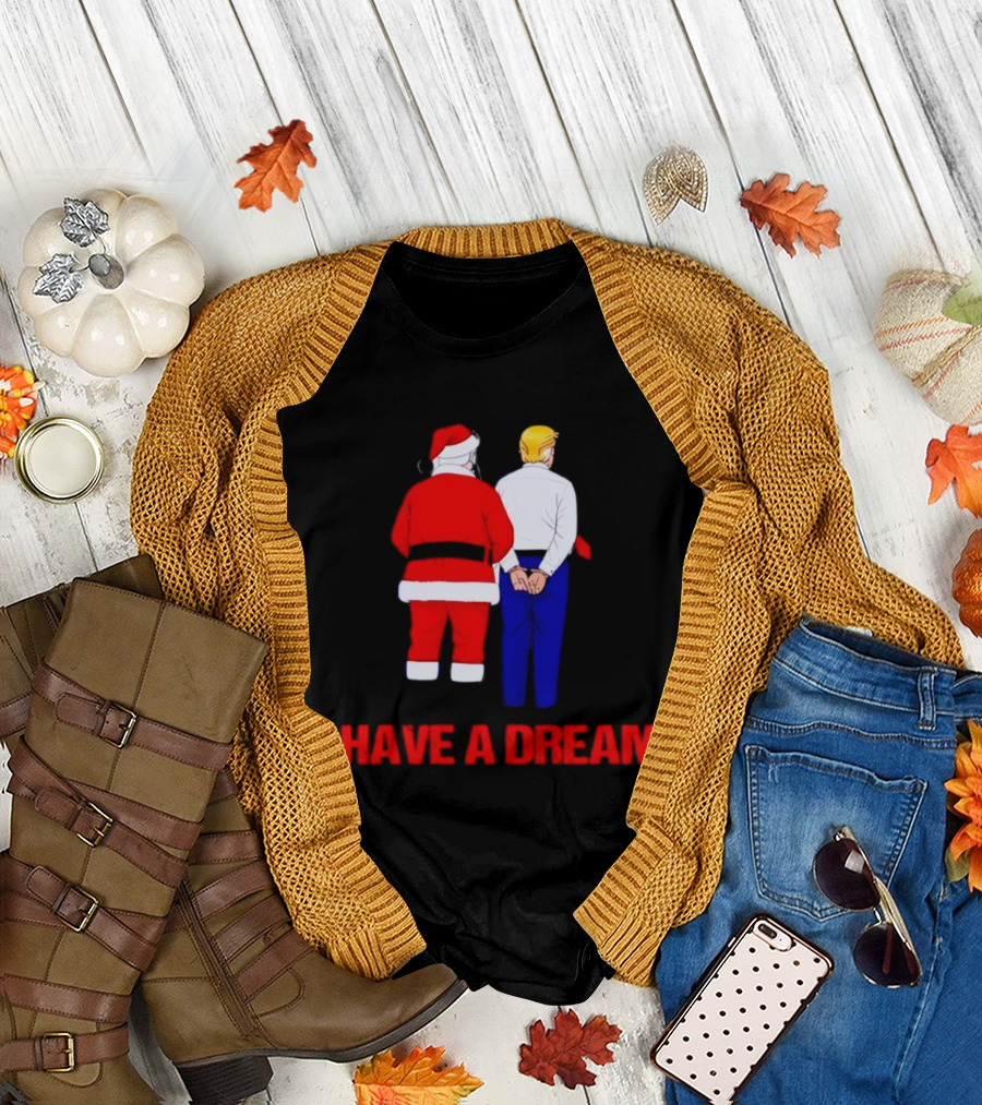 I Have A Dream Santa Claus And Trump Ornament Christmas Humor T-Shirt