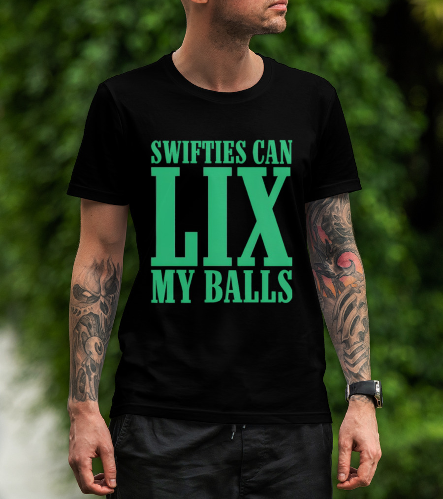 Swifties Can Lix My Balls Philadelphia Eagles T-Shirt