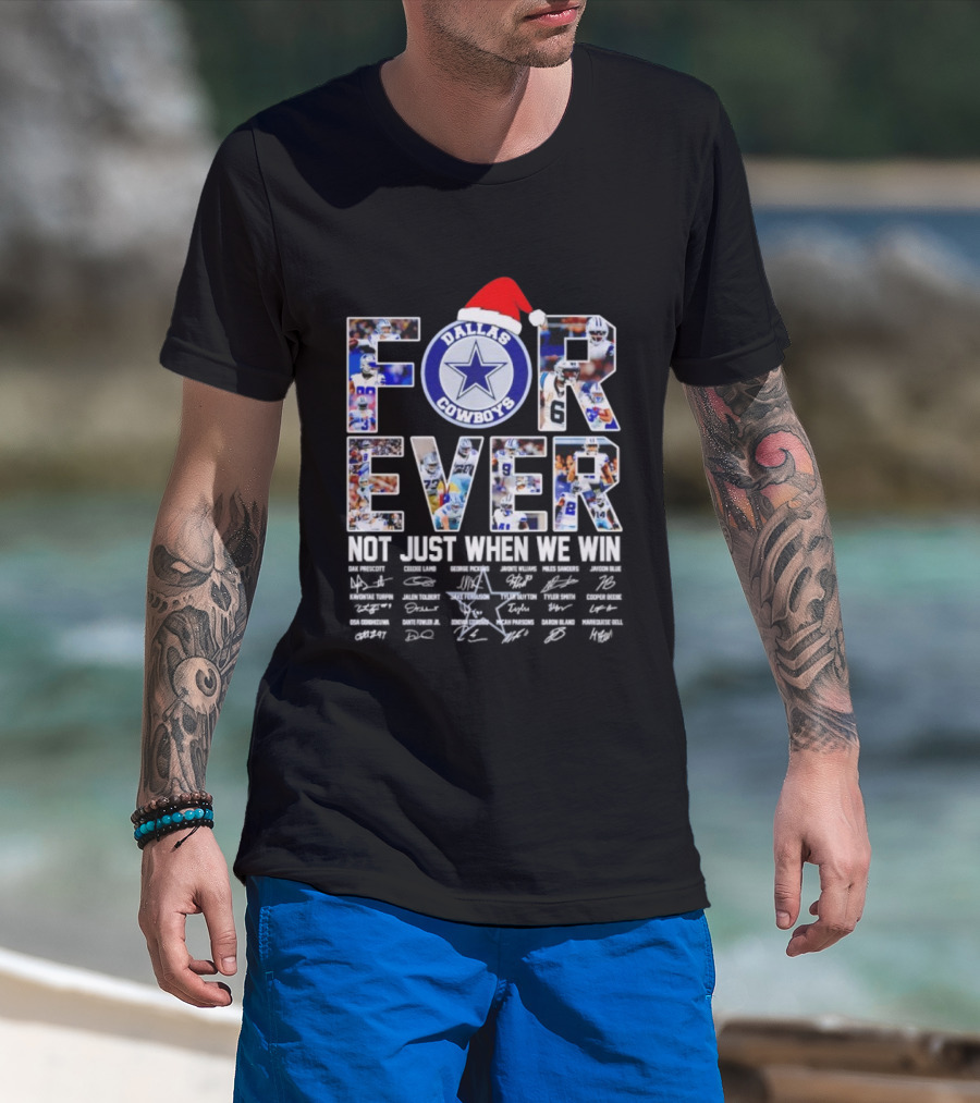 Dallas Cowboys Forever Not Just When We Win Christmas Edition T-Shirt